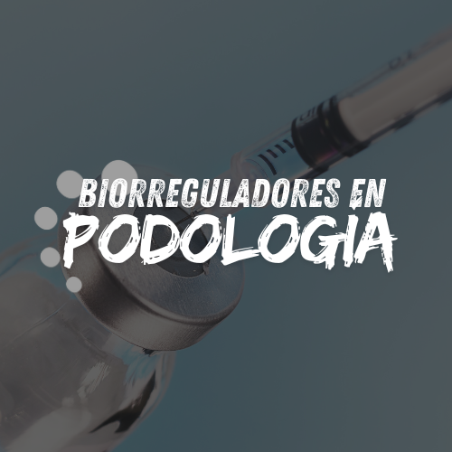 Biorreguladores en Podología